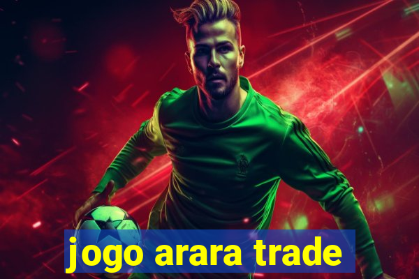 jogo arara trade